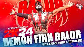 WWE 2K24 Demon Finn Balor w/ Hidden Theme & Titantrons | WWE 2K24 PC Mods