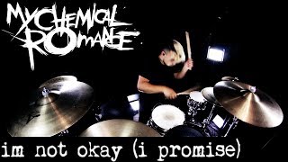 My Chemical Romance - "I'm Not Okay (I Promise)" (Drum Cover)