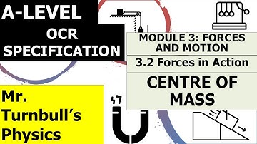 Centre of Mass and Centre of Gravity (OCR A-Level Physics)