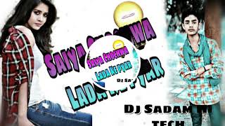 Dj Raj Kaml BaSti Saiya Chochwa Lada ke pYar kart Rhe h [ Garda Mix ] Dj Sadam Hi tech Anpara