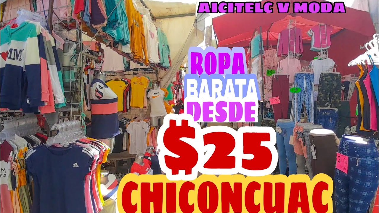 CHICONCUAC ROPA DE $25 $30 $35 ROPA BARATA PARA HACER NEGOCIO - YouTube