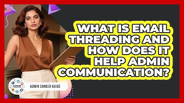 What Is Email Threading And How Does It Help Admin Communication? - Admin Career Guide