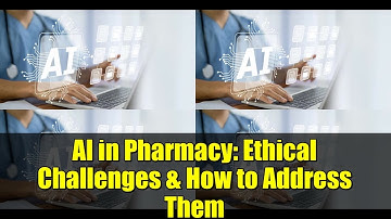 AI in Pharmacy: Ethical Challenges & How to Address Them
