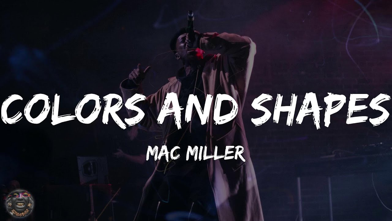 Mac Miller – Colors and Shapes Lyrics