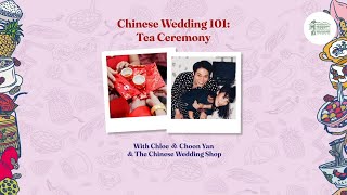 Chinese Wedding 101: Tea Ceremony | By Wan Qing Yuan 晚晴园 ft. Chloe Choo