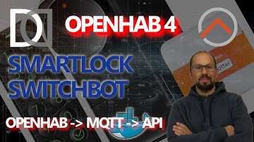 OPENHAB: Introduction to SMARTLOCK SWITCHBOT integration / API and MQTT