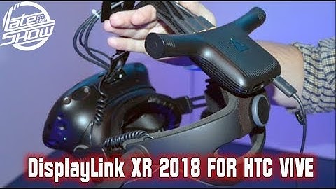 DisplayLink XR  VR - 2017 Vs 2018