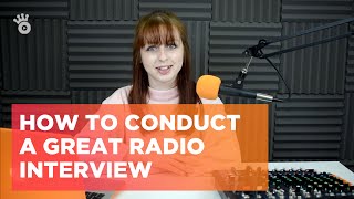 How to conduct a great radio interview 🎙️