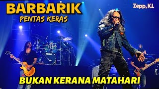 Video thumbnail of "🔥PADUu❗Bukan Kerana Matahari..🔴 BARBARIK PENTAS KERAS... 🤟JOE BRANKO ft MUSS Di Zepp, K.L.."