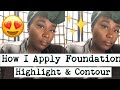 How I apply my foundation, highlight and contour talk through