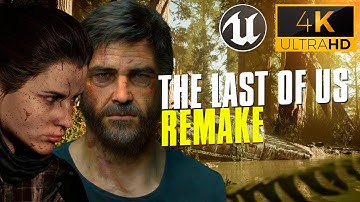 Creating The Last Of Us REMAKE in Unreal Engine 5 ❯ [HD 4k 2022]