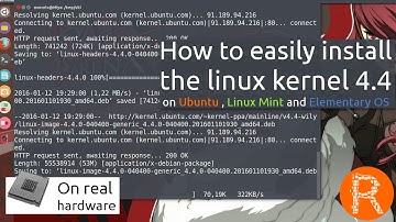 How to easily install the linux kernel 4.4 on Ubuntu , Linux Mint and Elementary OS