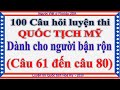 100 Câu THI QUỐC TỊCH MỸ dành cho NGƯỜI BẬN RỘN (Từ câu 61 đến 80)