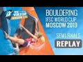 IFSC Climbing World Cup Moscow 2019 - Bouldering Semi Finals