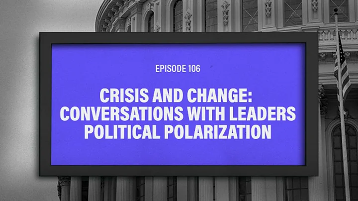Crisis and Change: Conversations With LeadersPolit...