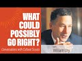 William Ury | What Could Possibly Go Right?