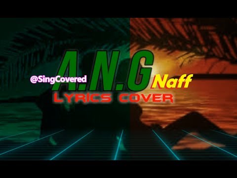 Lirik Lagu A N G Naff Cover Youtube