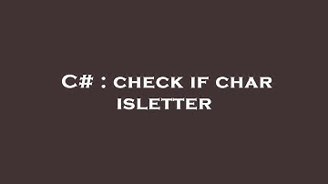 C# : check if char isletter