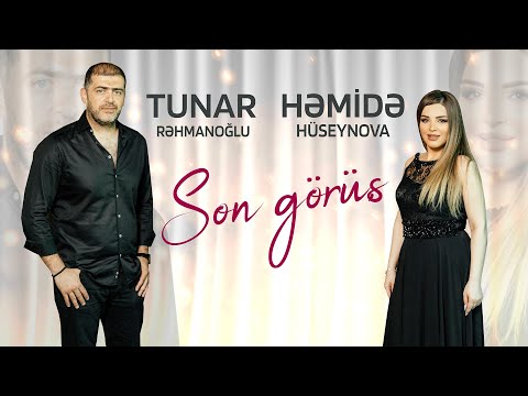 Tunar Rehmanoğlu & Hemide Hüseynova - Son Görüş | Azeri Music [OFFICIAL]