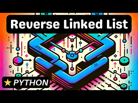 Reverse Linked List - Python - Coding Interview Question