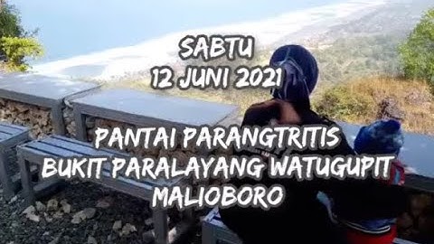 Wisata Yogyakarta Part 1: Pantai Parangtritis,  Bukit Paralayang Watugupit & Malioboro