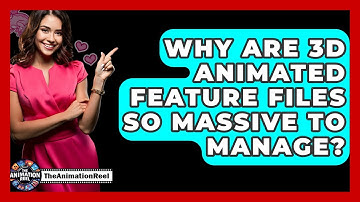 Why Are 3D Animated Feature Files So Massive To Manage? - The Animation Reel