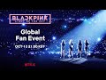 BLACKPINK: Light Up the SkyㅣGlobal Fan Event