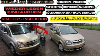 Vernachlässigten Meriva A wieder fit machen  Optisch  Technisch  3 Wochen in 40 Minuten