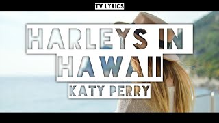 Katy Perry - Harleys In Hawaii (lyrics)