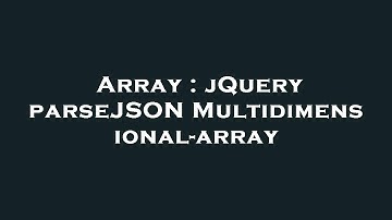 Array : jQuery parseJSON Multidimensional-array