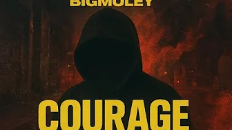 π₯ BiGMoley β Courage (Full Album Stream) π₯ π₯ BiGMoley β Courage (Full Album Stream) π₯