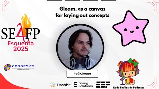 Gleam, as a canvas for laying out concepts, with Raúl Chouza