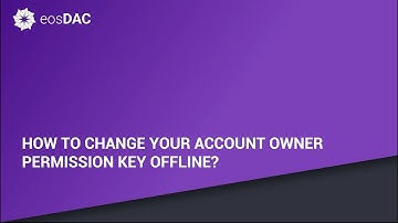 Change your EOS account owner permission key using an offline computer