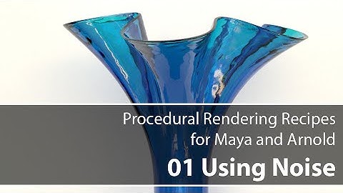Procedural Rendering Recipes for Maya and Arnold - 01 Using Noise