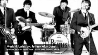 Beatles & "A Wish for You and Me" by Jeffery Alan Jones "Love's Never Been So Nice"