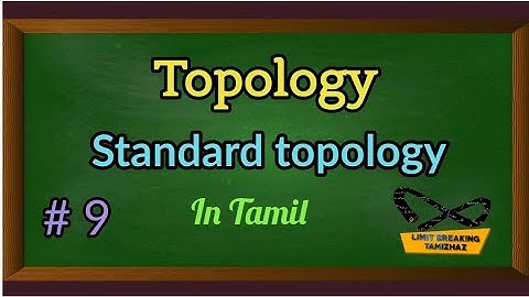 Standard topology | Definition | Tamil explanation | Topology | Limit breaking tamizhaz