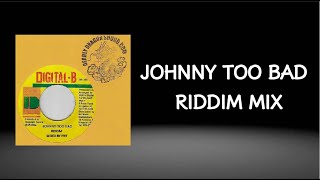 Johnny Too Bad Riddim Mix (2006)
