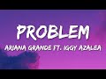 Problem - Ariana Grande (Feat. Iggy Azalea) (Lyrics)