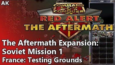 Command & Conquer: Red Alert - The Aftermath, Soviet Mission 1: France, Testing Grounds