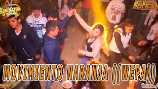 Video thumbnail of "MOVIMIENTO NARANJA ((CUMBIA WEPA)) SONIDO MANHATTAN - SANTIAGO MAMALHUAZUCA 19 ENERO 2018"