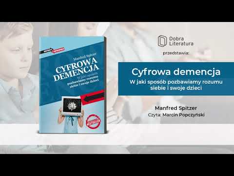 Fragment audiobooka "Cyfrowa demencja" Manfred Spitzer, czyta Marcin Popczyński