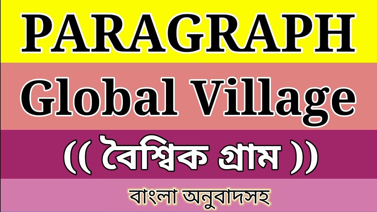 Global Village Paragraph YouTube