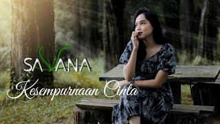 SAVANA BAND-Kesempurnaan Cinta (Official Musik Video)