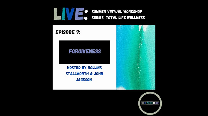 Episode 7 | Total Life Wellness: Forgiveness