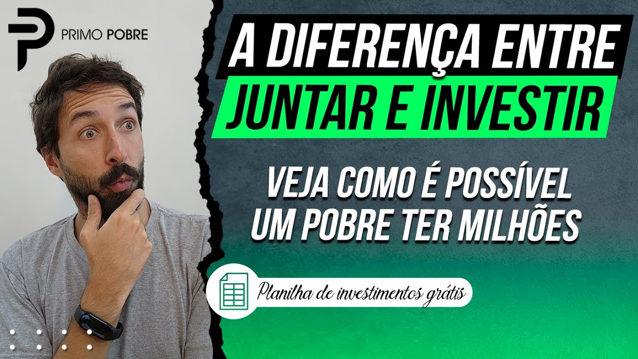 Como ter milhões MESMO SENDO POBRE (JUNTAR ou INVESTIR? Planilha de investimento grátis)