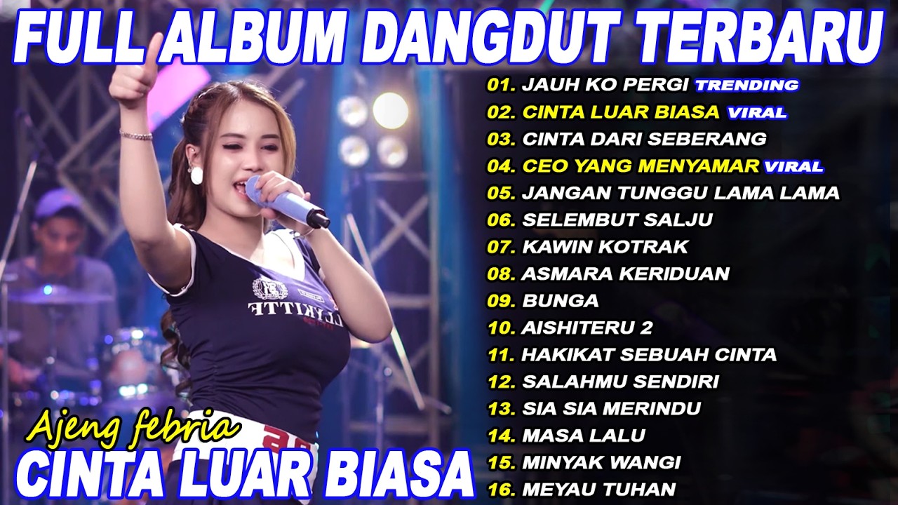 JAUH KO PERGI, CINTA LUAR BIASA - AJENG FEBRIA - Full Album Dangdut Koplo On trending - Viral!
