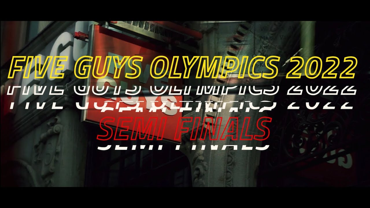 FIVE GUYS OLYMPICS | SEMI FINALS | 2022 | UK
