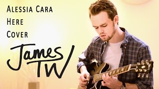 Alessia Cara - Here Cover By James Tw