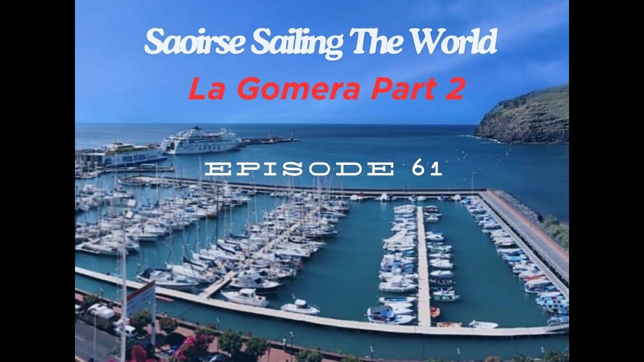 La Gomera..part Two ..Saoirse STW   S 3 ep 61