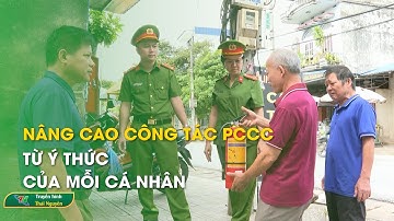 Nâng cao công tác PCCC từ ý thức của mỗi cá nhân | Thái Nguyên TV